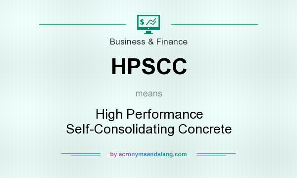 What does HPSCC mean? It stands for High Performance Self-Consolidating Concrete