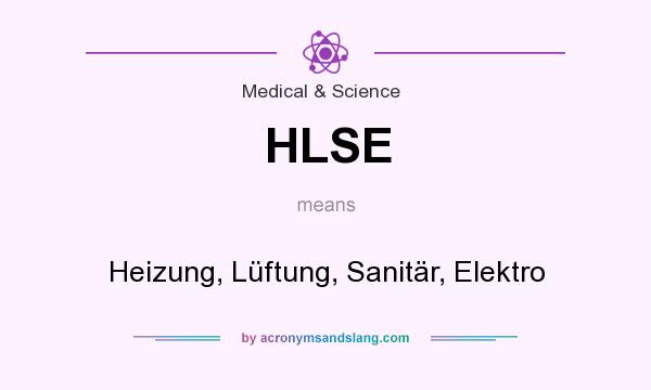 What does HLSE mean? It stands for Heizung, Lüftung, Sanitär, Elektro