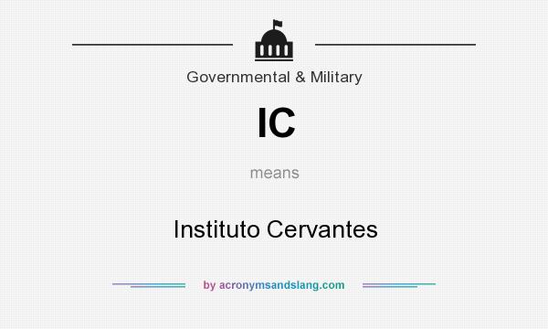 What does IC mean? It stands for Instituto Cervantes