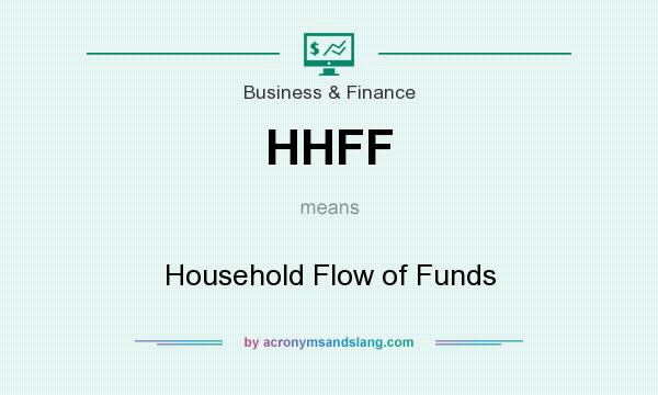 What does HHFF mean? It stands for Household Flow of Funds
