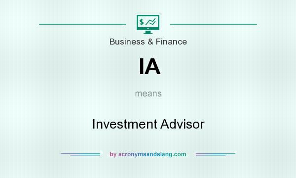 What does IA mean? It stands for Investment Advisor