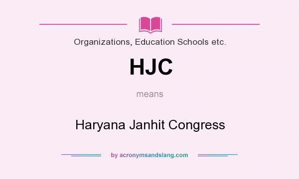 What does HJC mean? It stands for Haryana Janhit Congress