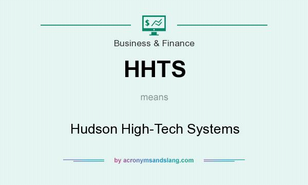 What does HHTS mean? It stands for Hudson High-Tech Systems