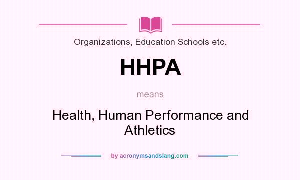 What does HHPA mean? It stands for Health, Human Performance and Athletics