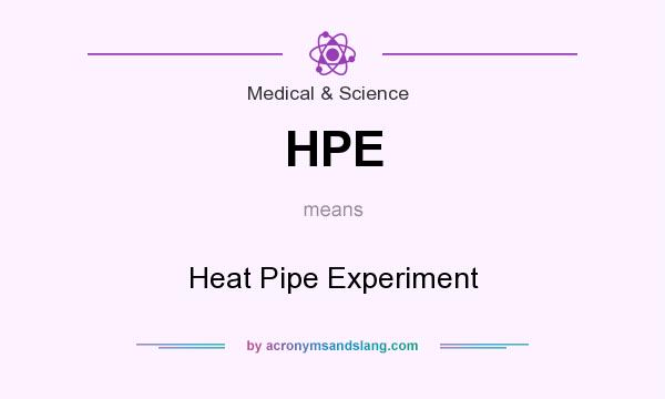 What does HPE mean? It stands for Heat Pipe Experiment