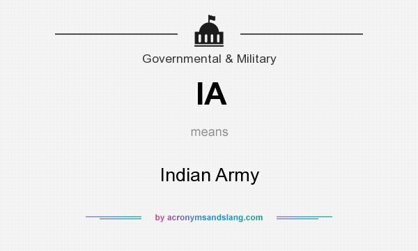 What does IA mean? It stands for Indian Army