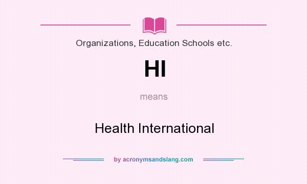 What does HI mean? It stands for Health International