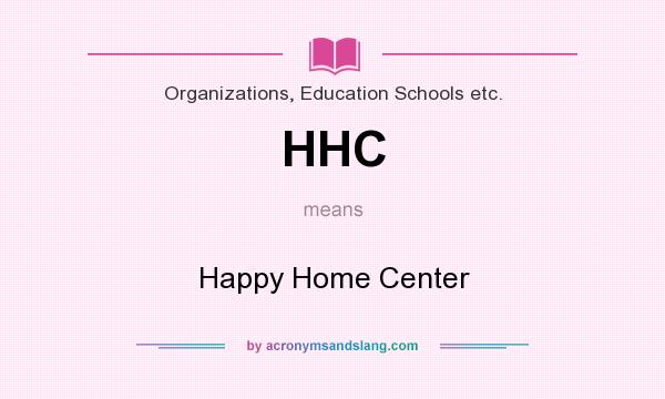 What does HHC mean? It stands for Happy Home Center