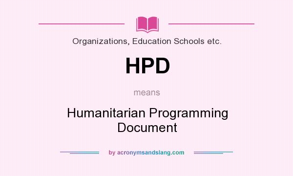 What does HPD mean? It stands for Humanitarian Programming Document