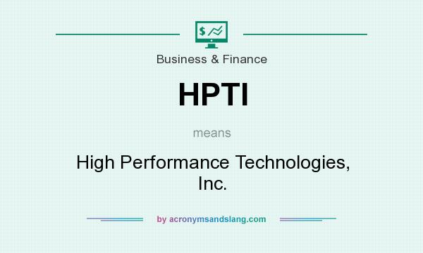 What does HPTI mean? It stands for High Performance Technologies, Inc.