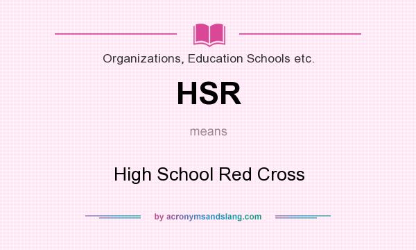 What does HSR mean? It stands for High School Red Cross