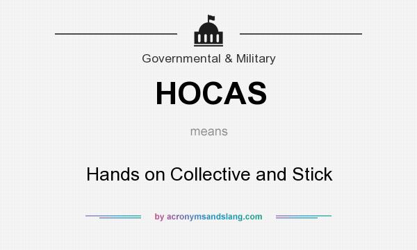 What does HOCAS mean? It stands for Hands on Collective and Stick