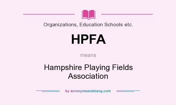 What does HPFA mean? It stands for Hampshire Playing Fields Association