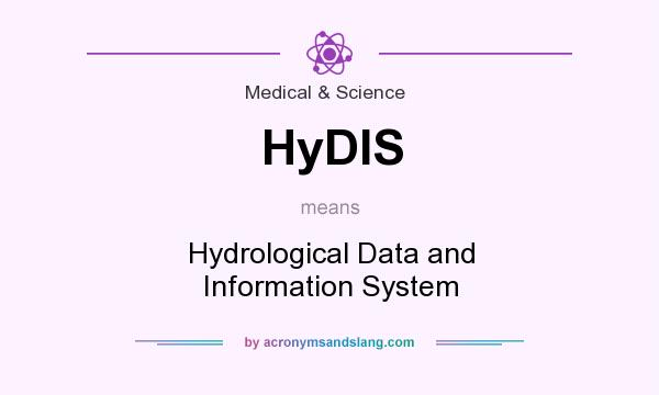 What does HyDIS mean? It stands for Hydrological Data and Information System