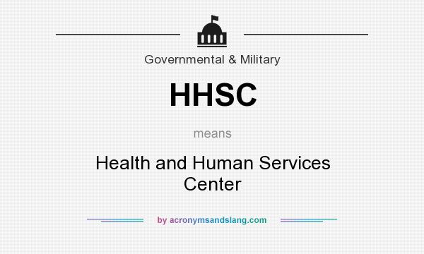 What does HHSC mean? It stands for Health and Human Services Center