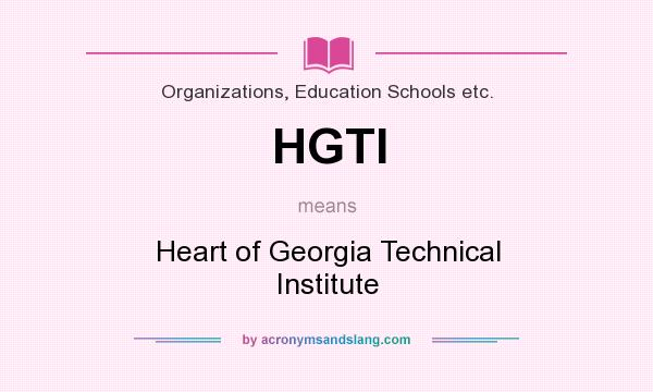 What does HGTI mean? It stands for Heart of Georgia Technical Institute
