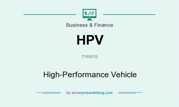 What does HPV mean? It stands for High-Performance Vehicle