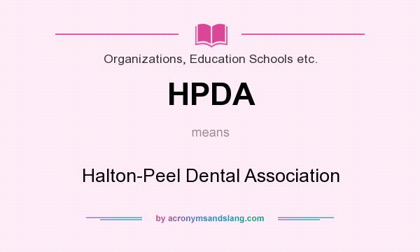 What does HPDA mean? It stands for Halton-Peel Dental Association
