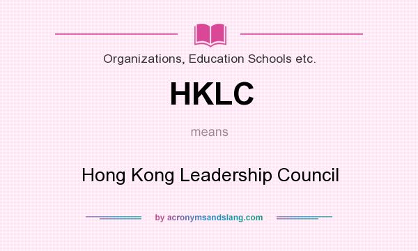What does HKLC mean? It stands for Hong Kong Leadership Council
