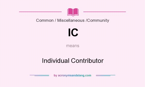 What does IC mean? It stands for Individual Contributor