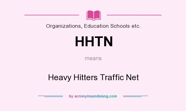 What does HHTN mean? It stands for Heavy Hitters Traffic Net