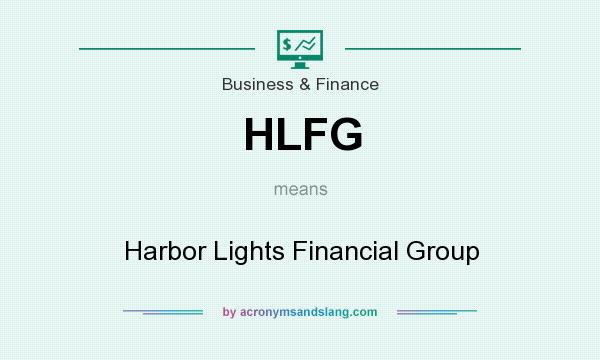 What does HLFG mean? It stands for Harbor Lights Financial Group