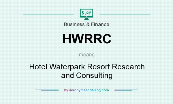 What does HWRRC mean? It stands for Hotel Waterpark Resort Research and Consulting