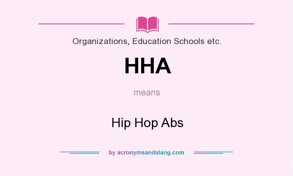 What does HHA mean? It stands for Hip Hop Abs
