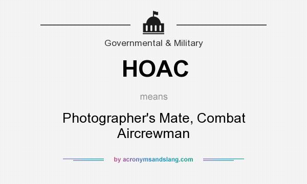 What does HOAC mean? It stands for Photographer`s Mate, Combat Aircrewman