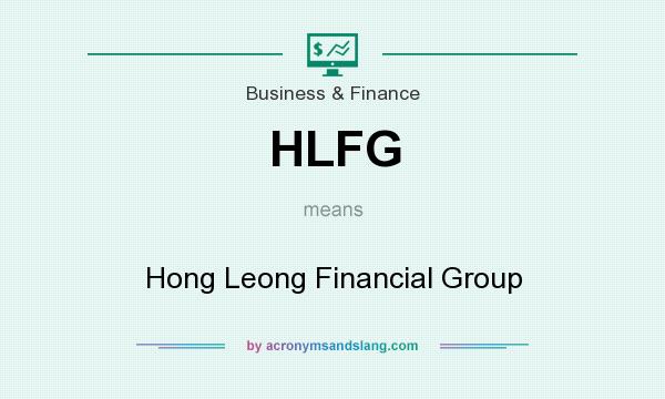 What does HLFG mean? It stands for Hong Leong Financial Group