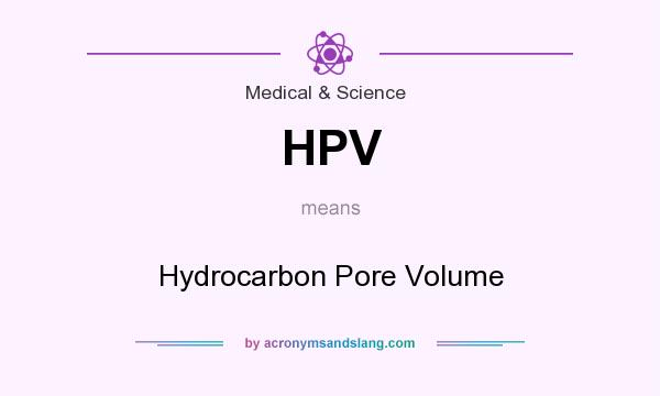 What does HPV mean? It stands for Hydrocarbon Pore Volume