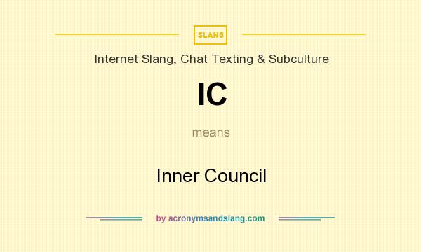 What does IC mean? It stands for Inner Council