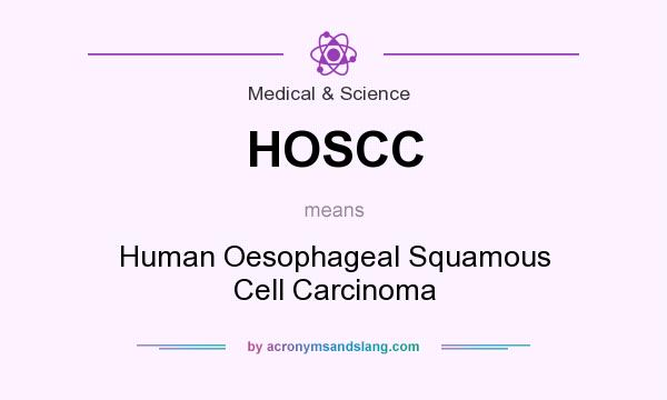 What does HOSCC mean? It stands for Human Oesophageal Squamous Cell Carcinoma