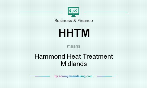 What does HHTM mean? It stands for Hammond Heat Treatment Midlands