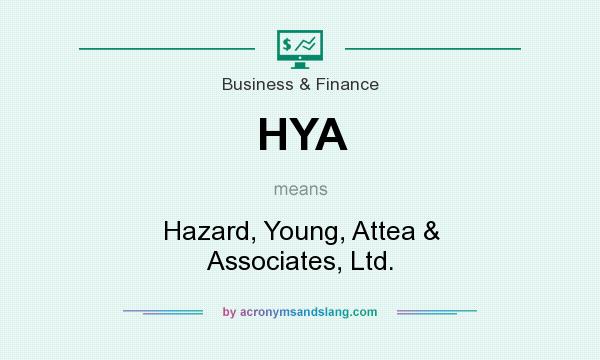 What does HYA mean? It stands for Hazard, Young, Attea & Associates, Ltd.