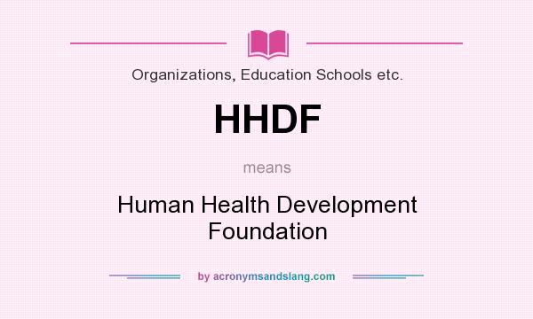What does HHDF mean? It stands for Human Health Development Foundation