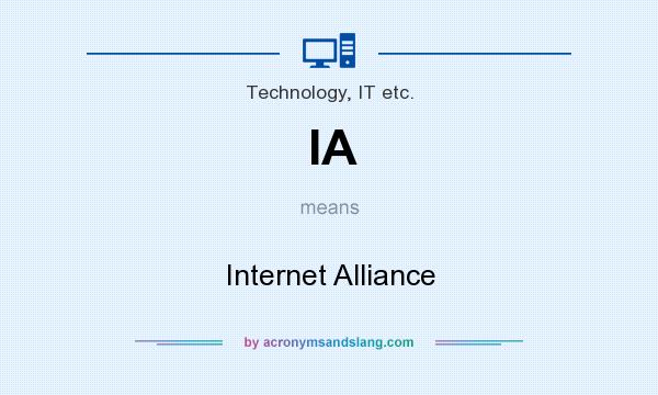 What does IA mean? It stands for Internet Alliance