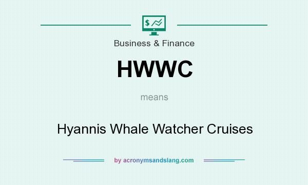 What does HWWC mean? It stands for Hyannis Whale Watcher Cruises