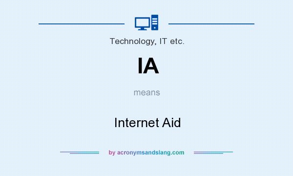 What does IA mean? It stands for Internet Aid