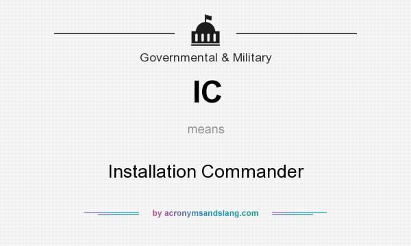 What does IC mean? It stands for Installation Commander
