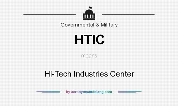 What does HTIC mean? It stands for Hi-Tech Industries Center