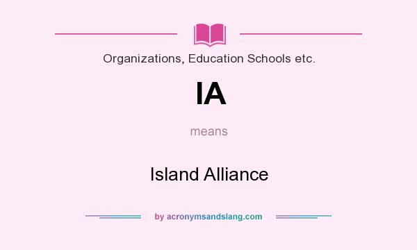 What does IA mean? It stands for Island Alliance