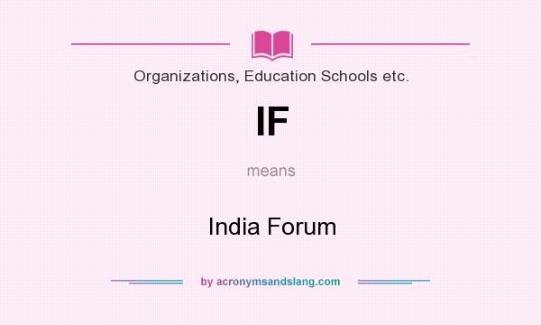 What does IF mean? It stands for India Forum