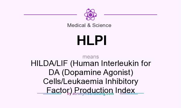 What does HLPI mean? It stands for HILDA/LIF (Human Interleukin for DA (Dopamine Agonist) Cells/Leukaemia Inhibitory Factor) Production Index