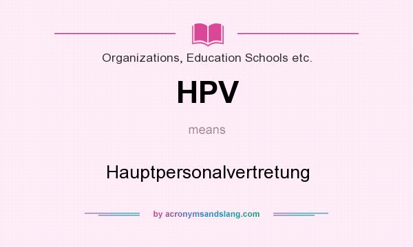 What does HPV mean? It stands for Hauptpersonalvertretung