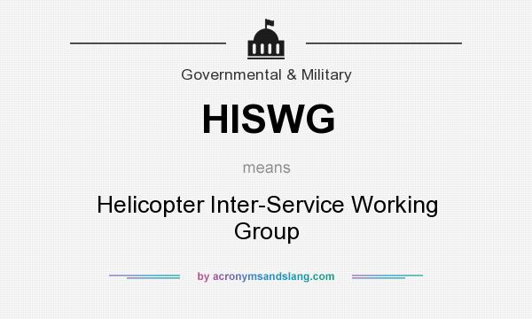 What does HISWG mean? It stands for Helicopter Inter-Service Working Group