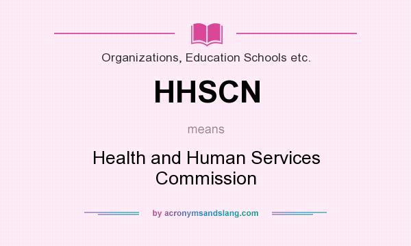 What does HHSCN mean? It stands for Health and Human Services Commission