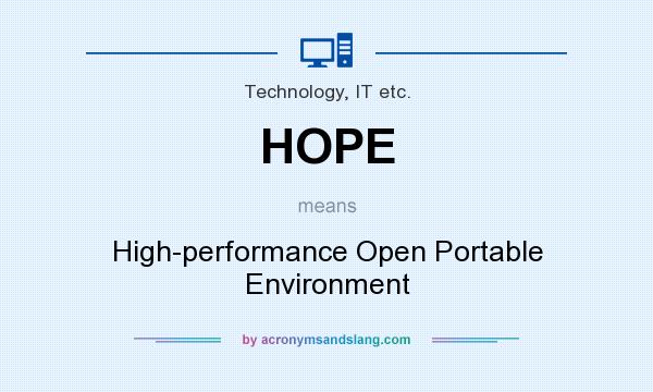 What does HOPE mean? It stands for High-performance Open Portable Environment