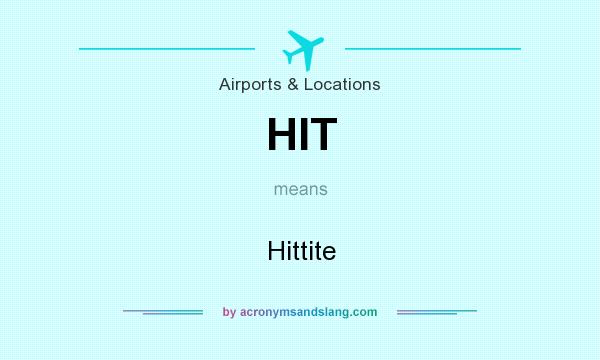What does HIT mean? It stands for Hittite