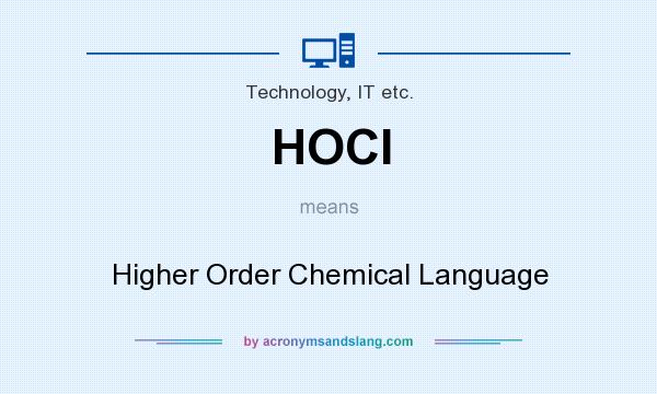 What does HOCl mean? It stands for Higher Order Chemical Language